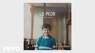 David Otero - Lo Peor (Audio)