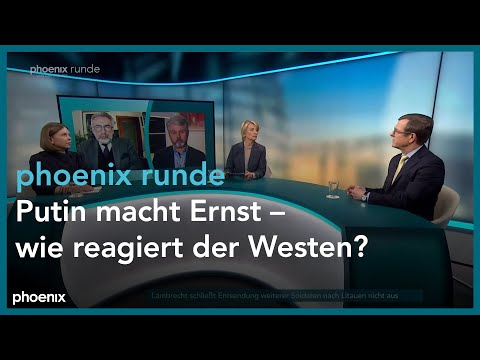 phoenix runde: Putin macht Ernst – wie reagiert der Westen?