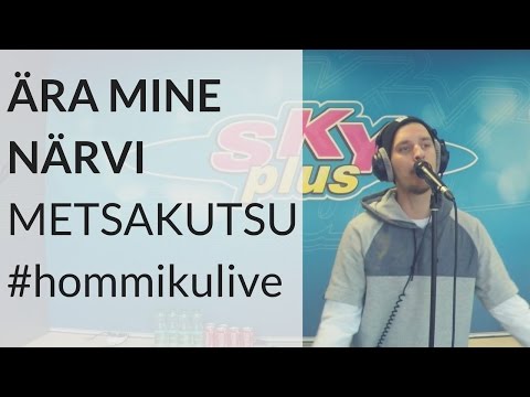 Metsakutsu - Ära mine närvi | Sky Plus Hommikulive