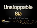 Sia - Unstoppable (Karaoke Version)