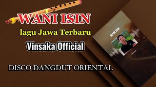 Download lagu WANI ISIN – Disco Dangdut Oriental Paling Unik & Bikin Goyang! | Vinsaka mp3