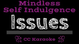 Mindless Self Indulgence • Issues (CC) [Karaoke Instrumental Lyrics]