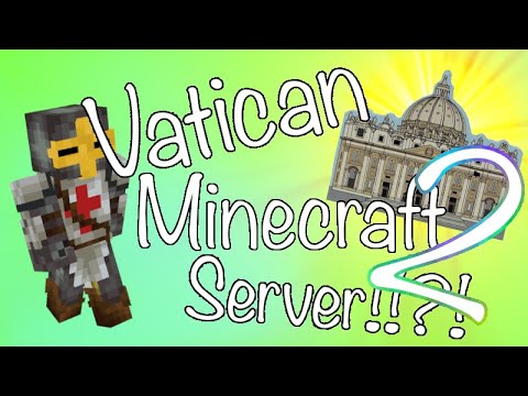 Vatican Minecraft Server 2: Anarchy Unleashed