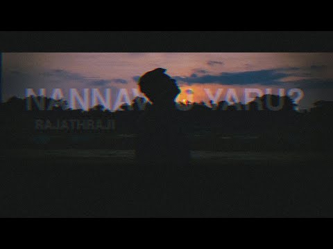 NANNAVRU YARU? | RAJATHRAJI | KANNADA OFFICIAL MUSIC VIDEO