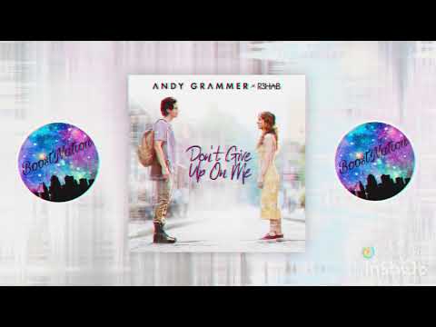 Andy Grammer X R3HAB - Don’t Give Up On Me