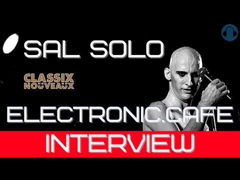 SAL SOLO / CLASSIX NOUVEAUX: BATTLE CRY Interview #synthpop80  Iconic Legend