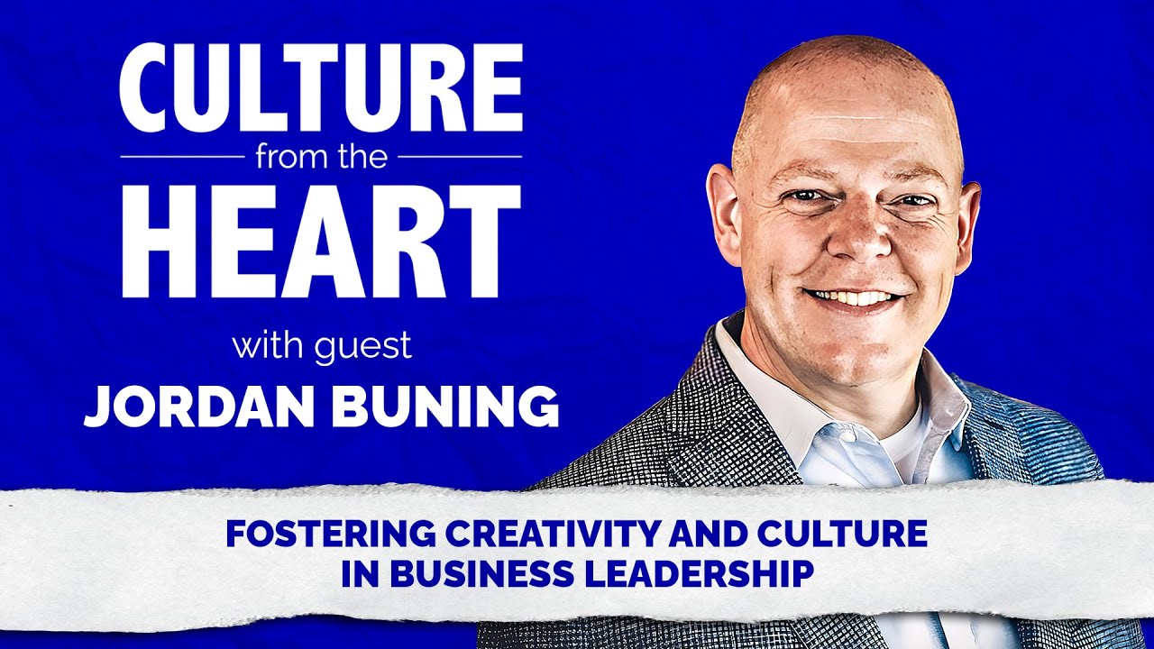 Fostering Creativity and Culture in Business Leadership, featuring Jordan Buning