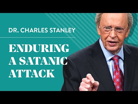 Enduring A Satanic Attack – Dr. Charles Stanley