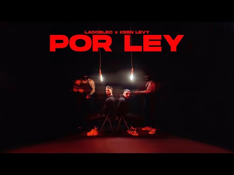 LDOBLEC , Keen Levy  - POR LEY (VIDEOCLIP OFICIAL)