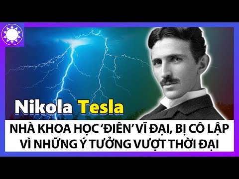 , title : 'Nikola Tesla - Nhà Khoa Học “Điên” Vĩ Đại, Bị Cô Lập Vì Những Ý Tưởng Vượt Thời Đại'