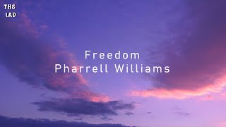 Pharrell Williams - Freedom [Lyrics]