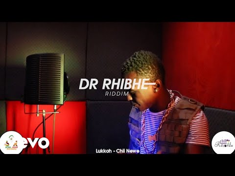 Lukkoh - Chii Newe (Dr Rhibhe Riddim)