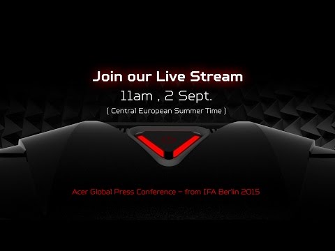 Acer Global Press Conference IFA 2015 – Live Streaming