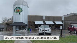 Leg Up Farmers Market celebrates grand re-opening