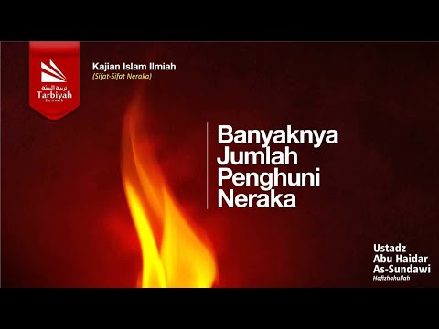 Banyaknya Jumlah Penghuni Neraka (Sifat-Sifat Neraka)