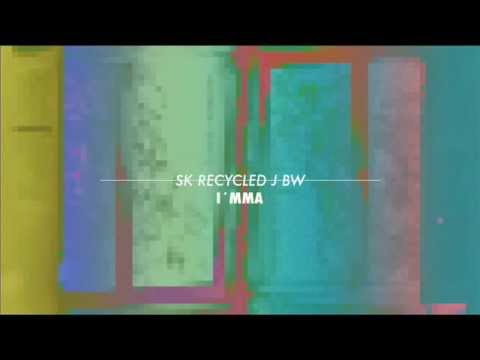 SK x RECYCLED J vs BW - I'MMA