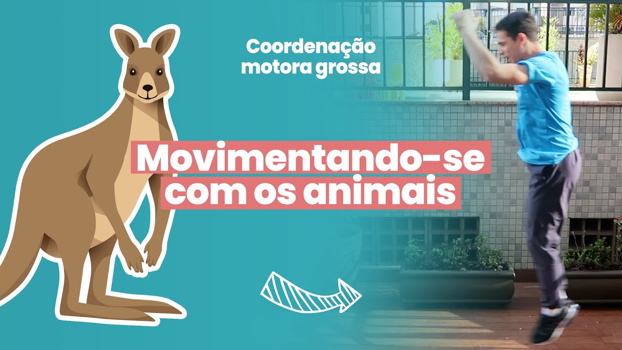 Movimentando-se com os animais – Atividades de coordenação motora grossa