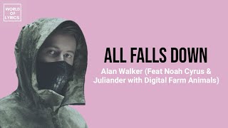 Download lagu All Falls Down - Alan Walker (Noah Cyrus, Juliander & Digital Farm Animals) || lirik dan terjemahan mp3