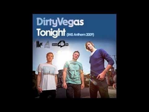 Dirty Vegas - 'Tonight' (IMS Anthem 2009) (Original Club Edit)