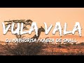 DJ Maphorisa Kabza De Small Vula Vala Lyrics