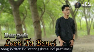 Download lagu BERGEK TERBARU!!! _LOEN TA BENCI[Best Single]( Video Musik) mp3