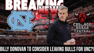 BREAKING NEWS: Billy Donovan To SERIOUSLY Consider Taking UNC Job & Leave BULLS Per Brett Siegel