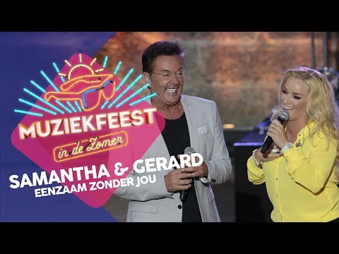 Samantha Steenwijk & Gerard Joling - Eenzaam Zonder Jou | Muziekfeest in de Zomer