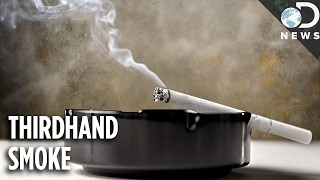 You know about second-hand smoke, but what about third-hand smoke?