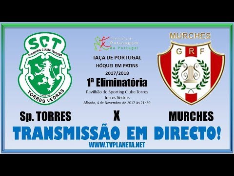Transmissão HP: SPORTING TORRES x MURCHES - Taça de Portugal FPP  2017/18