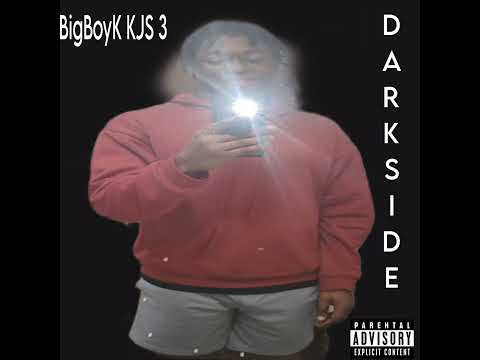 BigBoyK KJS 3 - Darkside (Official Audio)