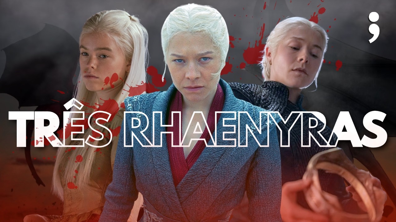 O problema das TRÊS RHAENYRAS em HOUSE OF THE DRAGON