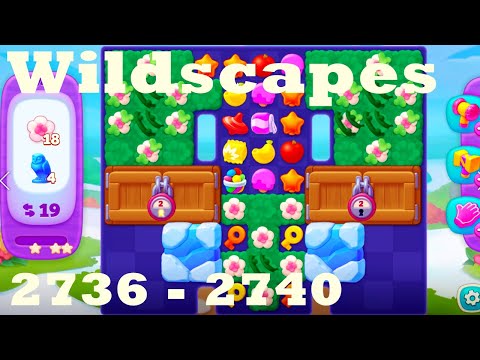 Wildscapes Level 2736 - 2740 HD Walkthrough | 3 - match game | gameplay | android | ios | pc | app