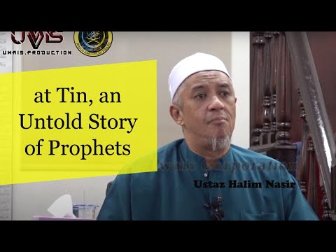 at Tin, an Untold Story of Jesus, Moses and Muhammad | Ustaz Halim Nasir