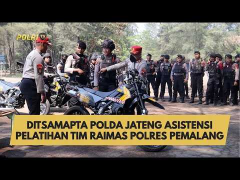 DITSAMAPTA POLDA JATENG ASISTENSI PELATIHAN TIM RAIMAS POLRES PEMALANG