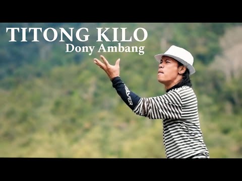 DONY AMBANG - TITONG KILO (Official Music Video)