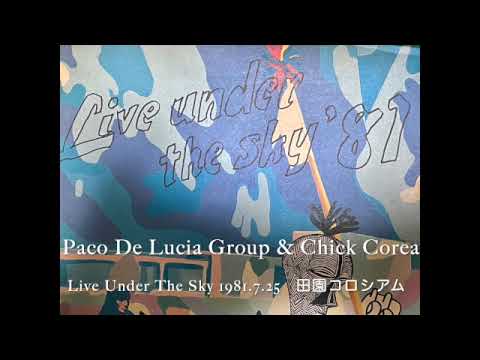 【Audio Only】Live Under The Sky '81 　Paco De Lucia Group & Chick Corea 　1981.7.25