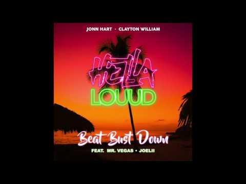 Jonn Hart X Clayton William #HellaLouud - "Beat Bust Down" feat. Mr. Vegas & Joelii
