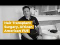 Hair Transplant Surgery, African American FUE - Hair By Dr. Max