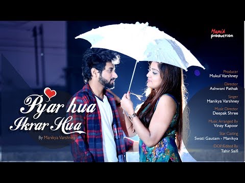 Pyar hua ikrar hua by Manikya Varshney ft. Swati 