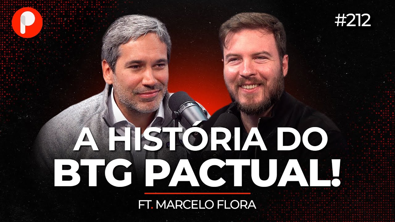 OS BASTIDORES DA HISTÓRIA DO BTG PACTUAL (Marcelo Flora - Sócio do BTG) | PrimoCast 212