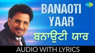 Banaoti Yaar with lyrics  ਬਨਾਉਟੀ ਯ�