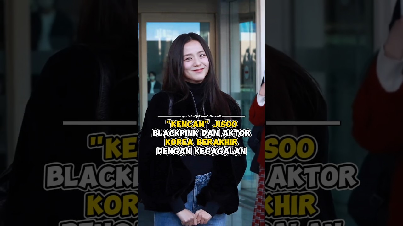 Kencan Jisoo BLACKPINK dan Aktor Korea Berakhir dengan Kegagalan #kpop #shorts