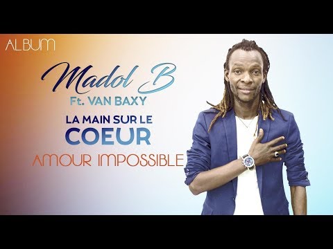12. MADOL B Ft. VAN BAXY - AMOUR IMPOSSIBLE (2019)