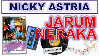 Download lagu Lyrics - JARUM NERAKA - NICKY ASTRIA mp3