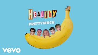 PRETTYMUCH - Healthy (Audio)