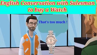 English Conversation between Salesman / Shopkeeper and Customer to buy Watch |