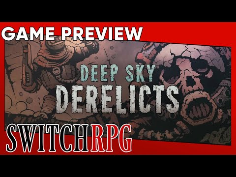 SwitchRPG Previews - Deep Sky Derelicts: Definitive Edition - Nintendo Switch Gameplay