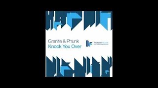 Granite & Phunk 'Knock You Over' (Lee Cabrera Remix)