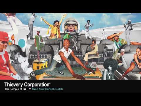 Thievery Corporation - Drop Your Gun [Official Audio]
