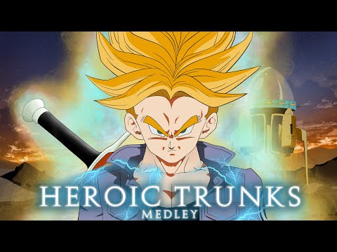 Dragon Ball Z | Heroic Trunks Medley (Mike Smith, Scott Morgan & Norihito Sumitomo) | By Gladius